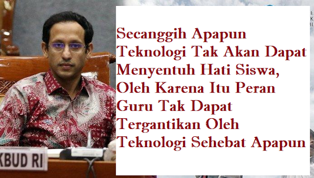 Mendikbud Nadiem: Teknologi Tidak Akan Menggantikan Peran Guru